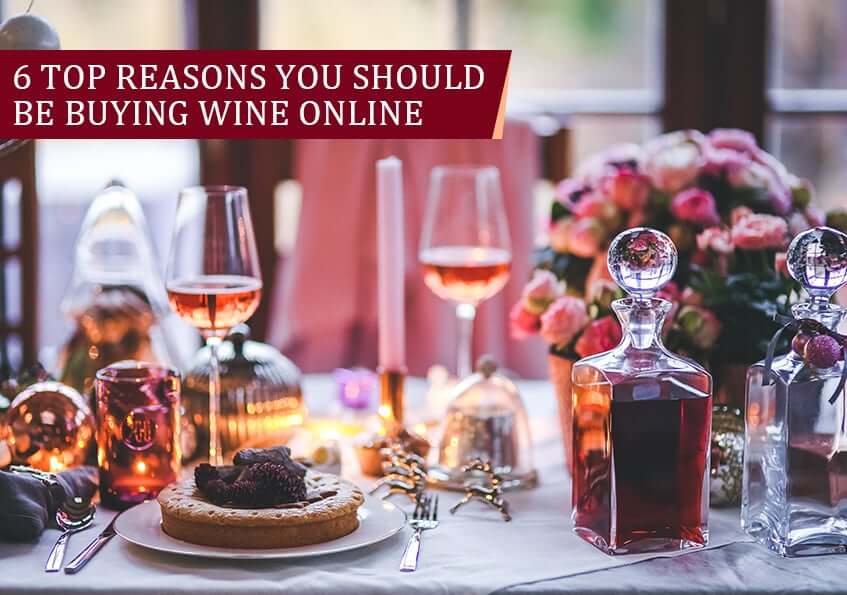 6 Top Reasons You Should Be Buying Wine Online