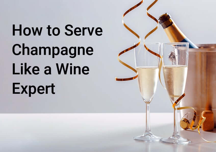 How to Serve Champagne Like a Wine Expert