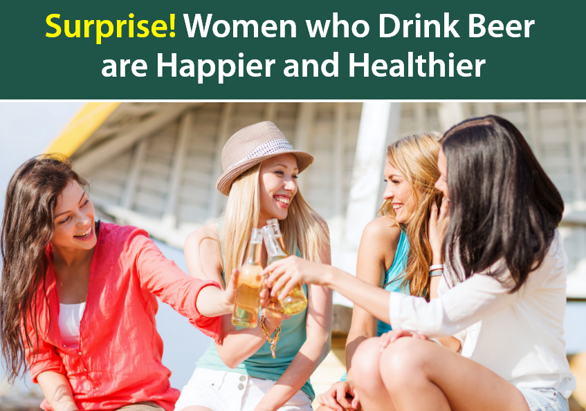 Surprise! Women Who Drink Beer Are Happier And Healthier